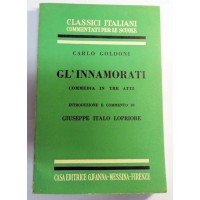 Goldoni, Gl’innamorati. Commedia in tre atti, introduzione e  commento di Lopriore