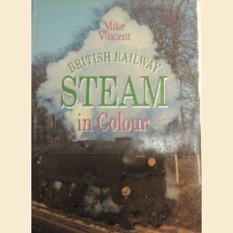 Vincent, British Railway Steam in Colour