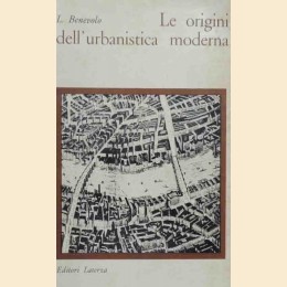 Benevolo, Le origini dell’urbanistica moderna