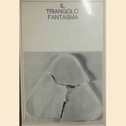 Il triangolo fantasma, a cura di F. C. Rossi, Rivista Itinerari, a. XIII, nn. 99-103,1966