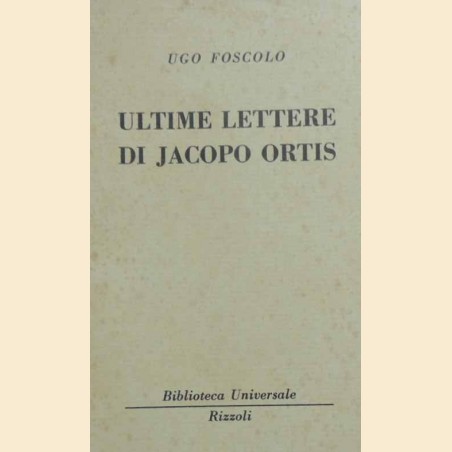 Foscolo, Ultime lettere di Jacopo Ortis