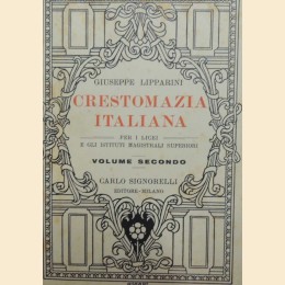 Lipparini, Crestomazia italiana. Per i licei e gli istituti magistrali superiori. Vol. II. Secoli XVI, XVII, XVIII