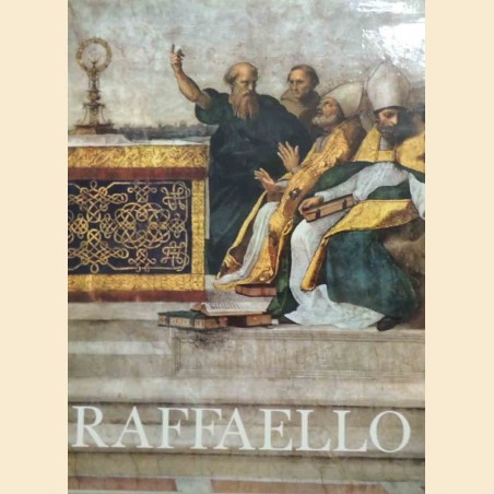 Becherucci et al., Raffaello. L’opera, le fonti, la fortuna