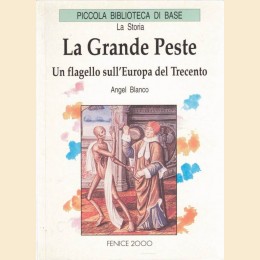 Blanco, La Grande Peste. Un flagello sull’Europa del Trecento