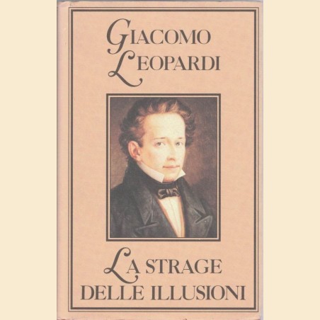 Leopardi, La strage delle illusioni. Pensieri sulla politica e sulla civiltà