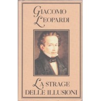 Leopardi, La strage delle illusioni. Pensieri sulla politica e sulla civiltà