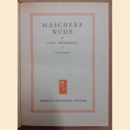 Pirandello, Maschere nude, 4 voll.